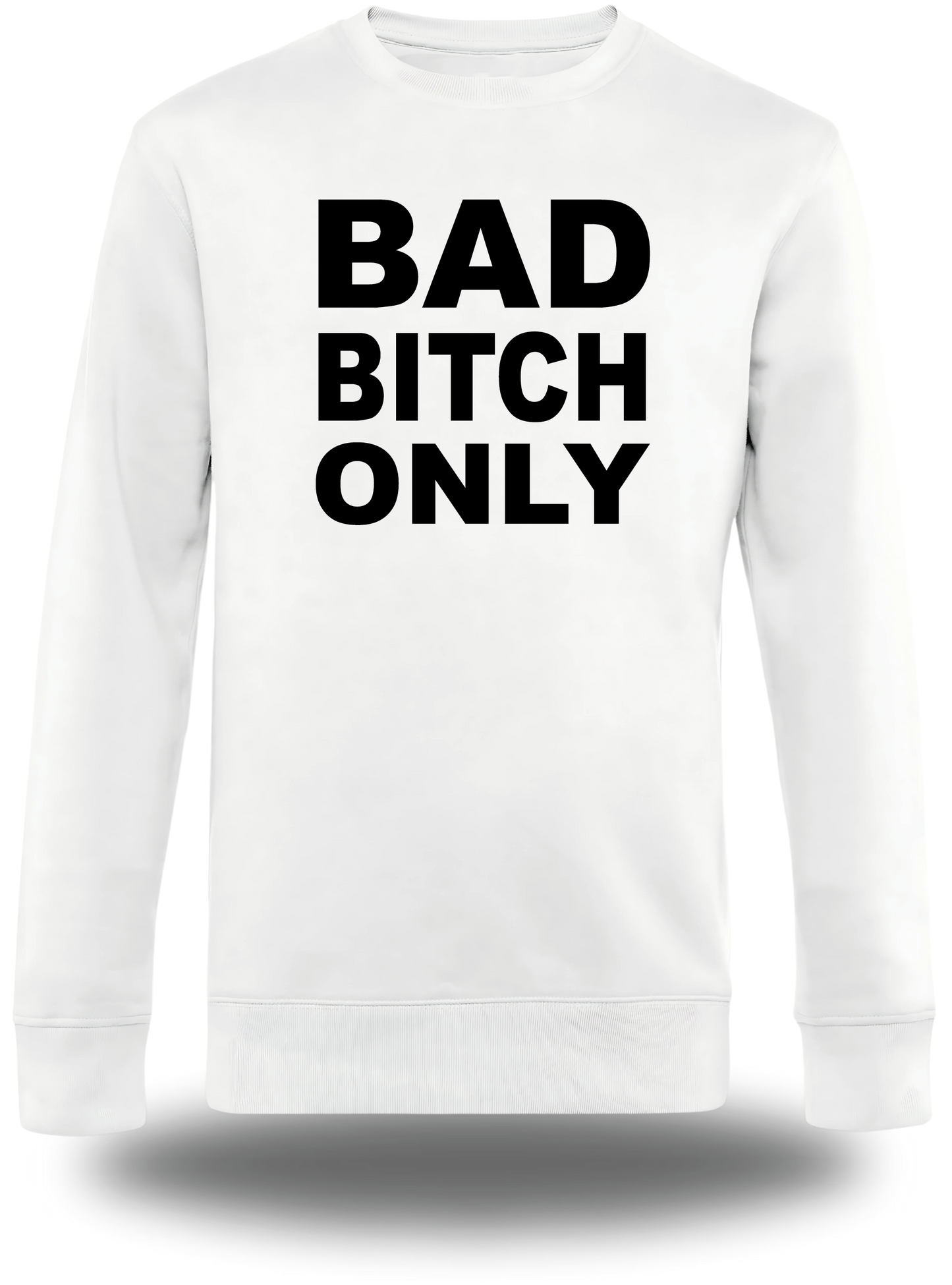 Sweatshirt Bad Bitch Only