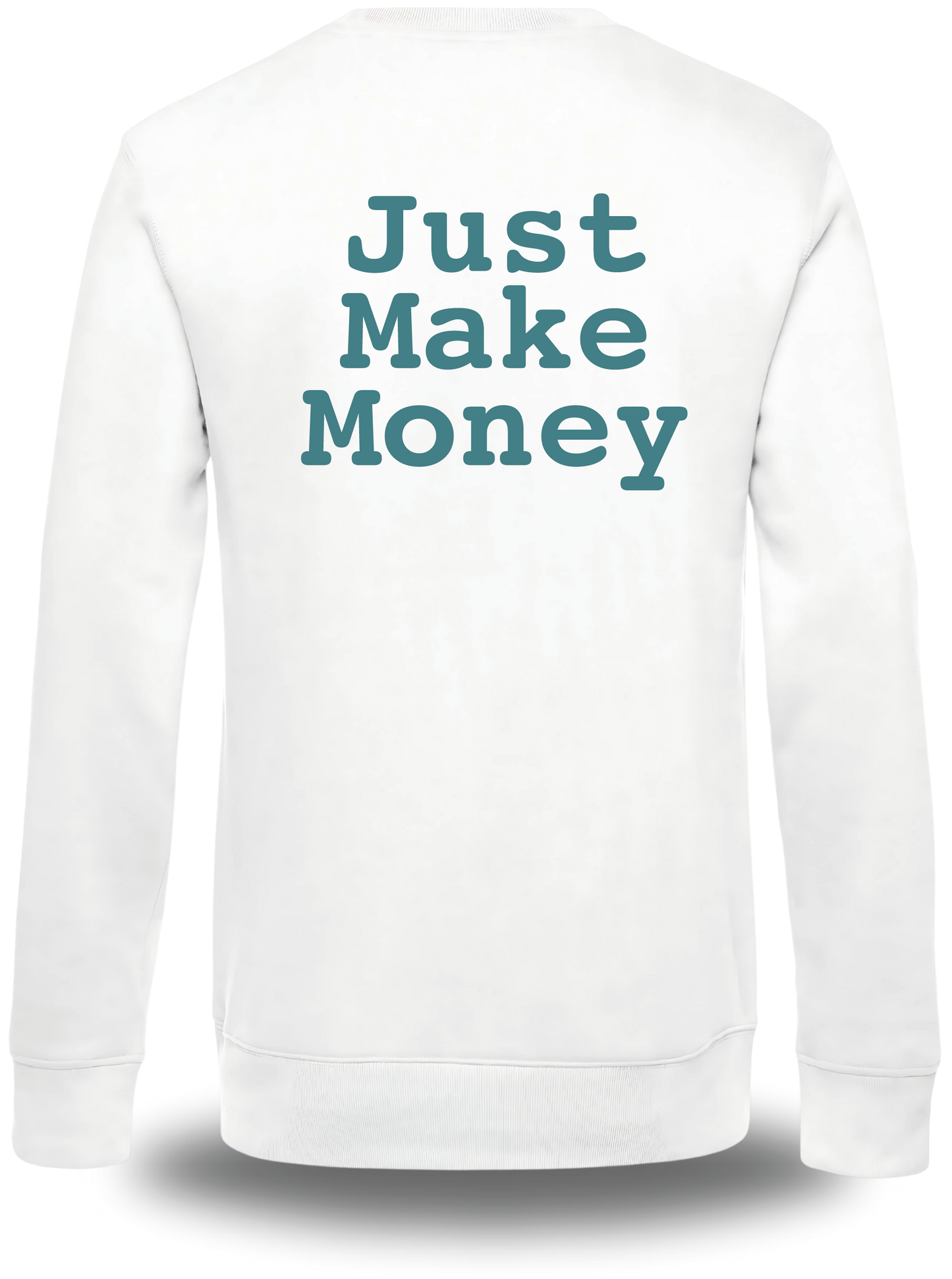 SWEATSHIRT Just Make Money