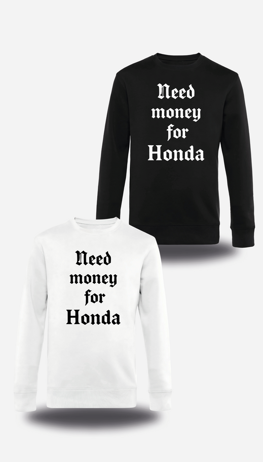 Need Money For Honda Sweatshirt
