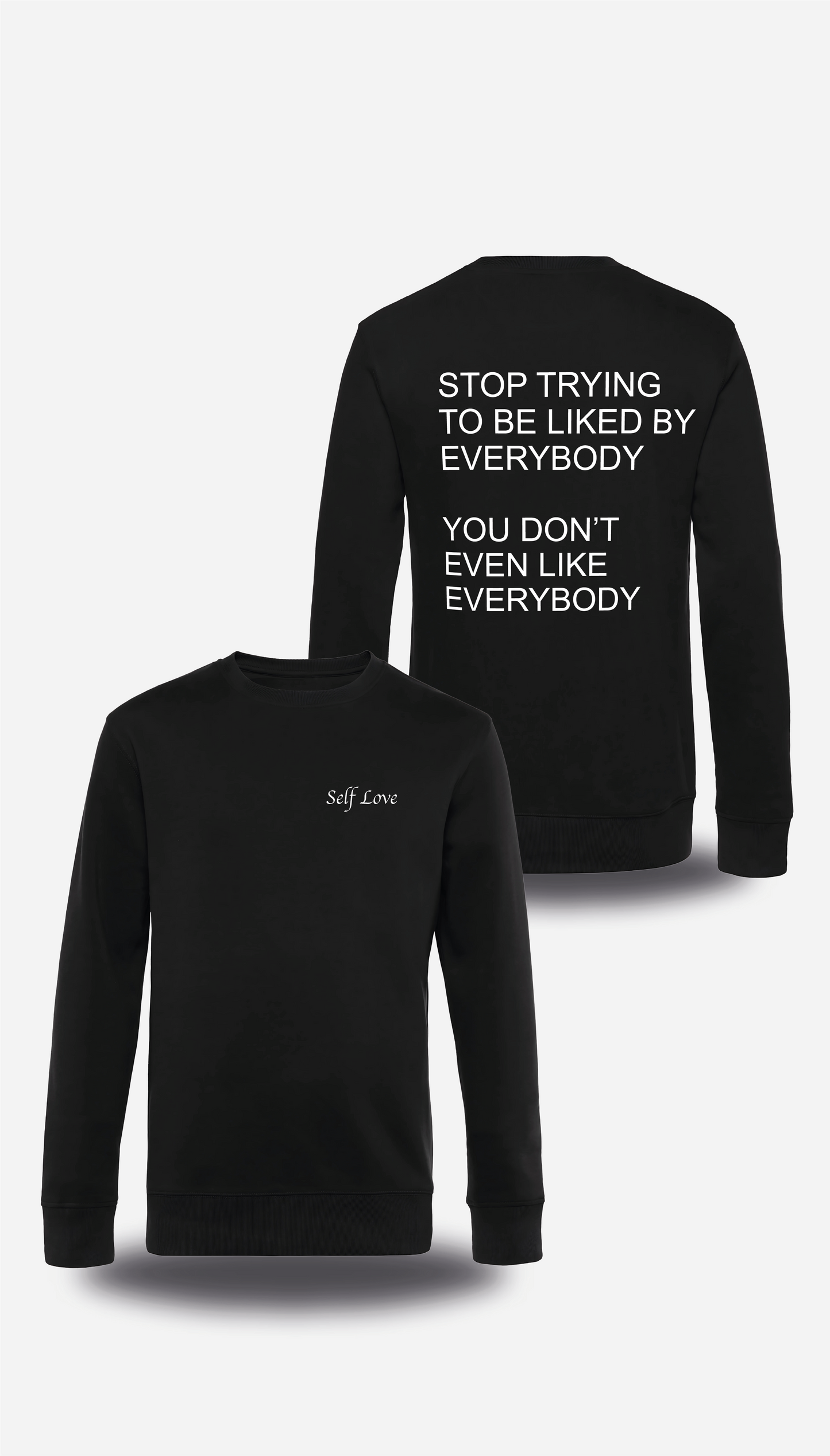 Hoodie Stop Trying to be Liked by Everybody