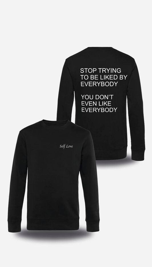 Hoodie Stop Trying to be Liked by Everybody