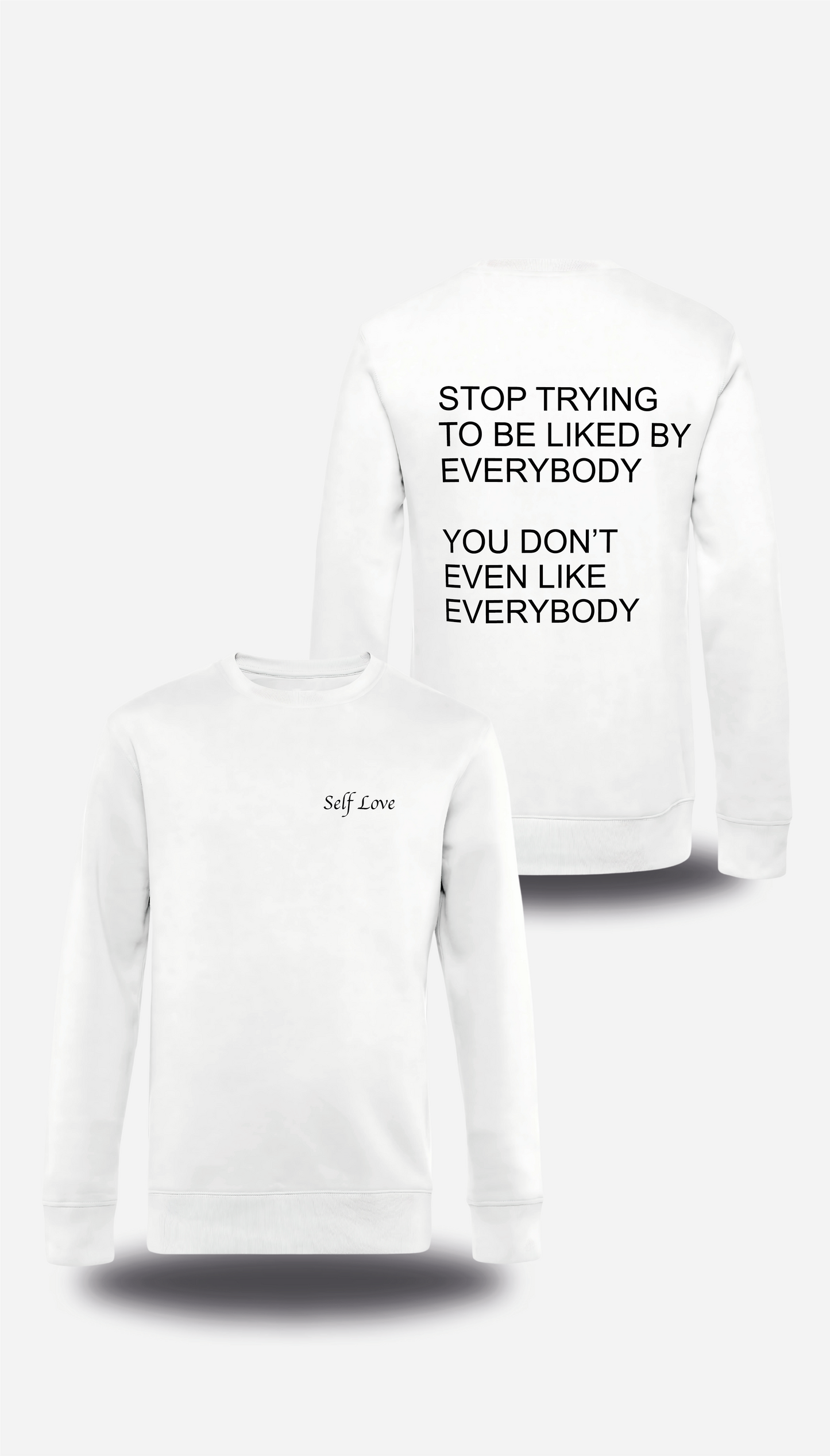 Hoodie Stop Trying to be Liked by Everybody