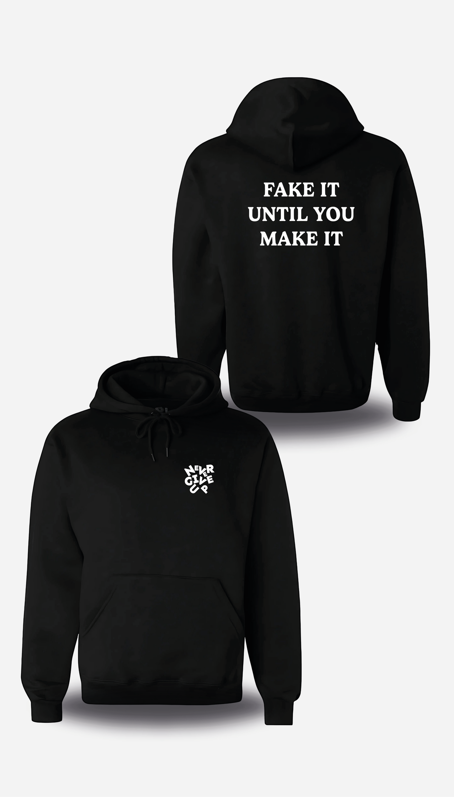 T-SHIRT or SWEATSHIRT FAKE IT UNTIL YOU MAKE IT