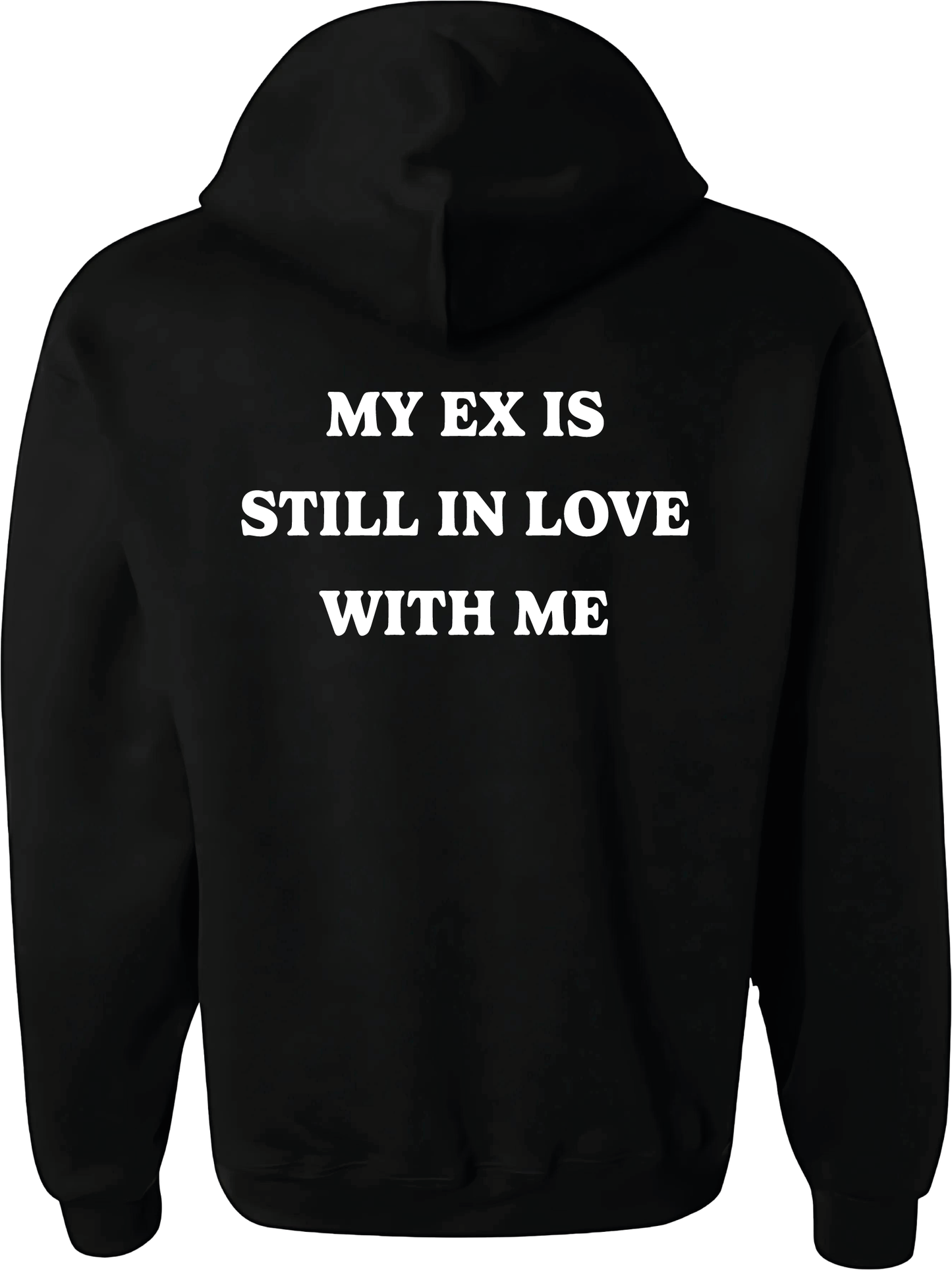 CAMISETA o SUDADERA My Ex is Still in Love With Me