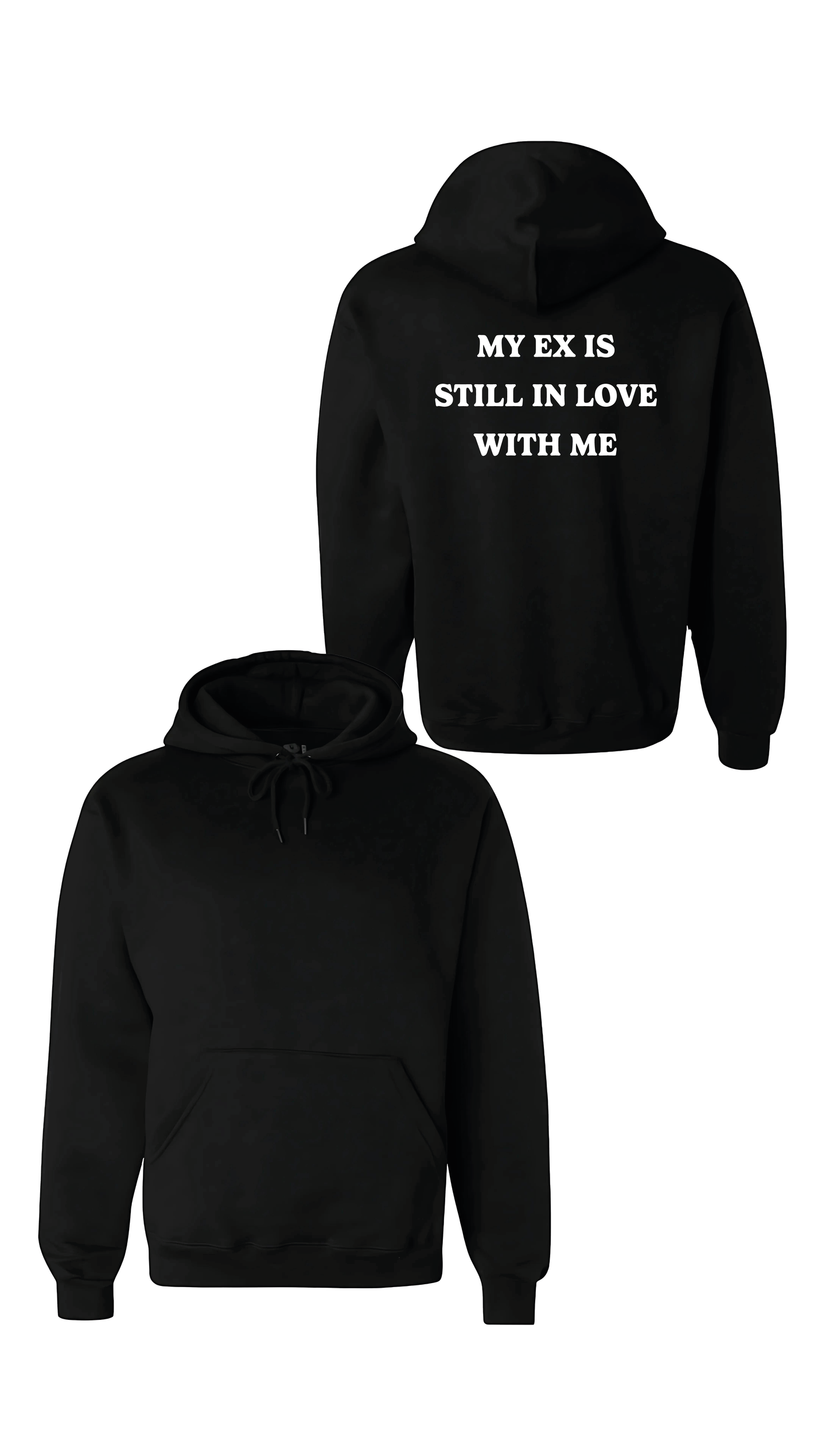 CAMISETA o SUDADERA My Ex is Still in Love With Me
