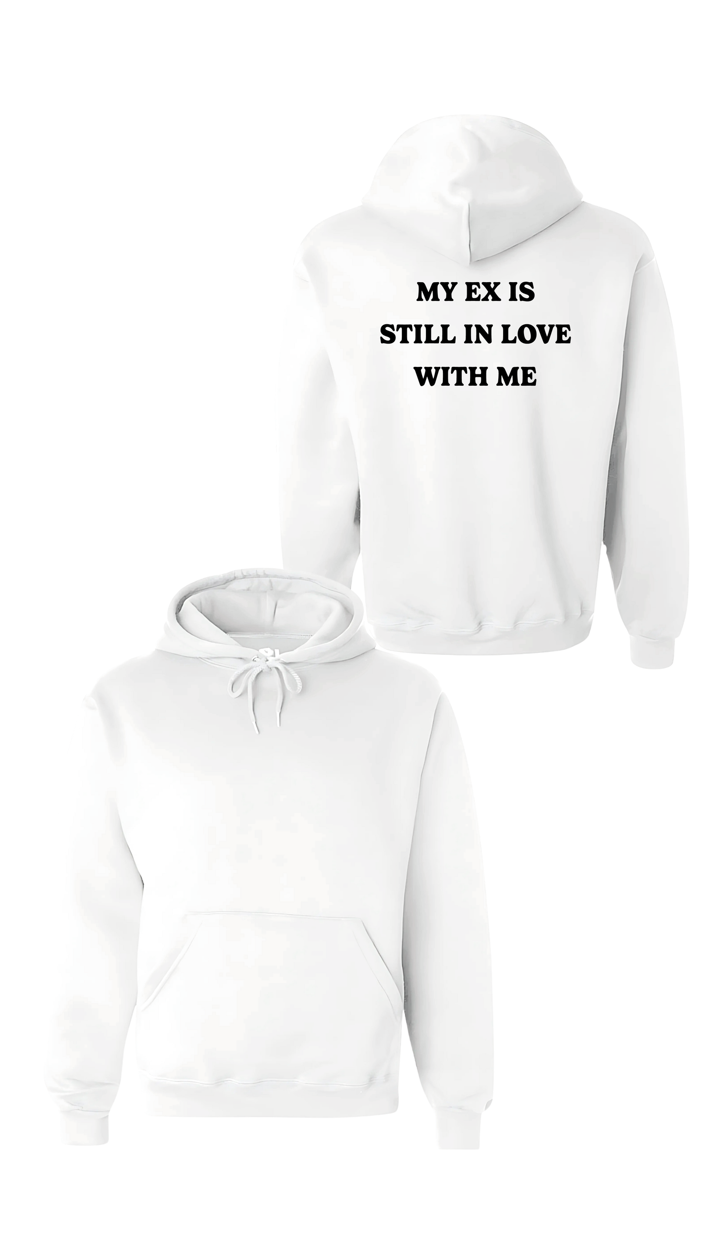 CAMISETA o SUDADERA My Ex is Still in Love With Me