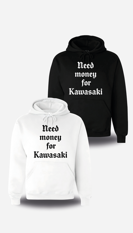 Need Money for Kawasaki Sweatshirt