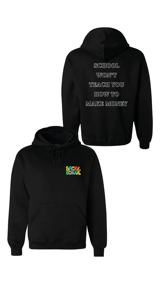 T-SHIRT or SWEATSHIRT School won't teach you how to make money
