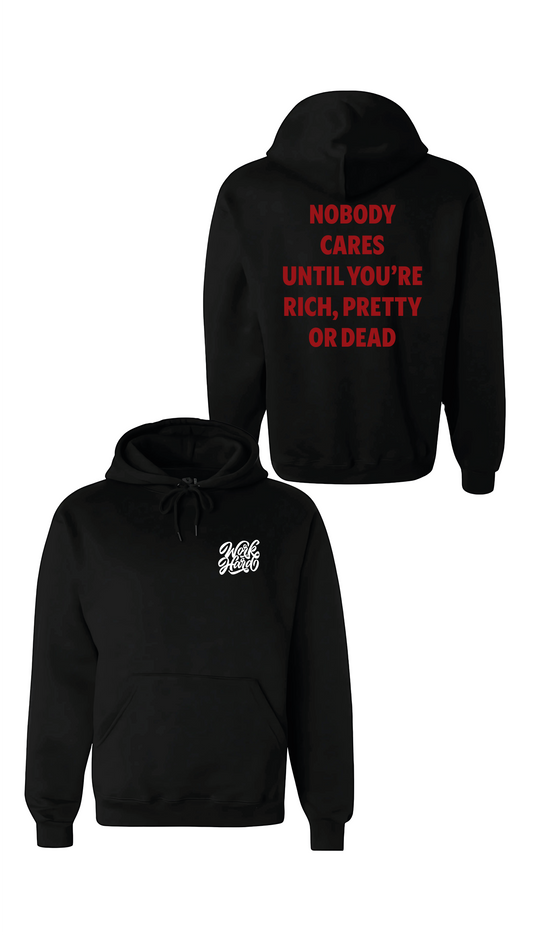 T-SHIRT or SWEATSHIRT Nobody cares, work harder