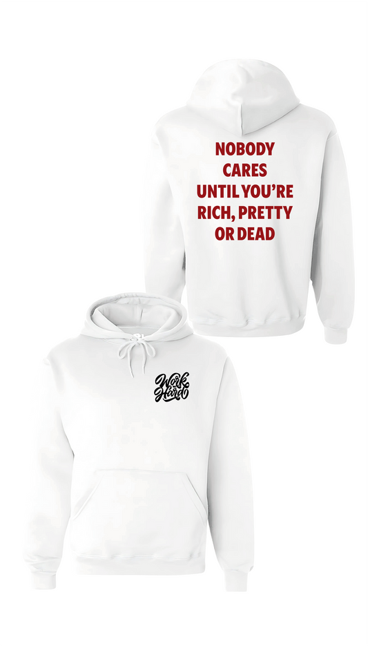 T-SHIRT or SWEATSHIRT Nobody cares, work harder