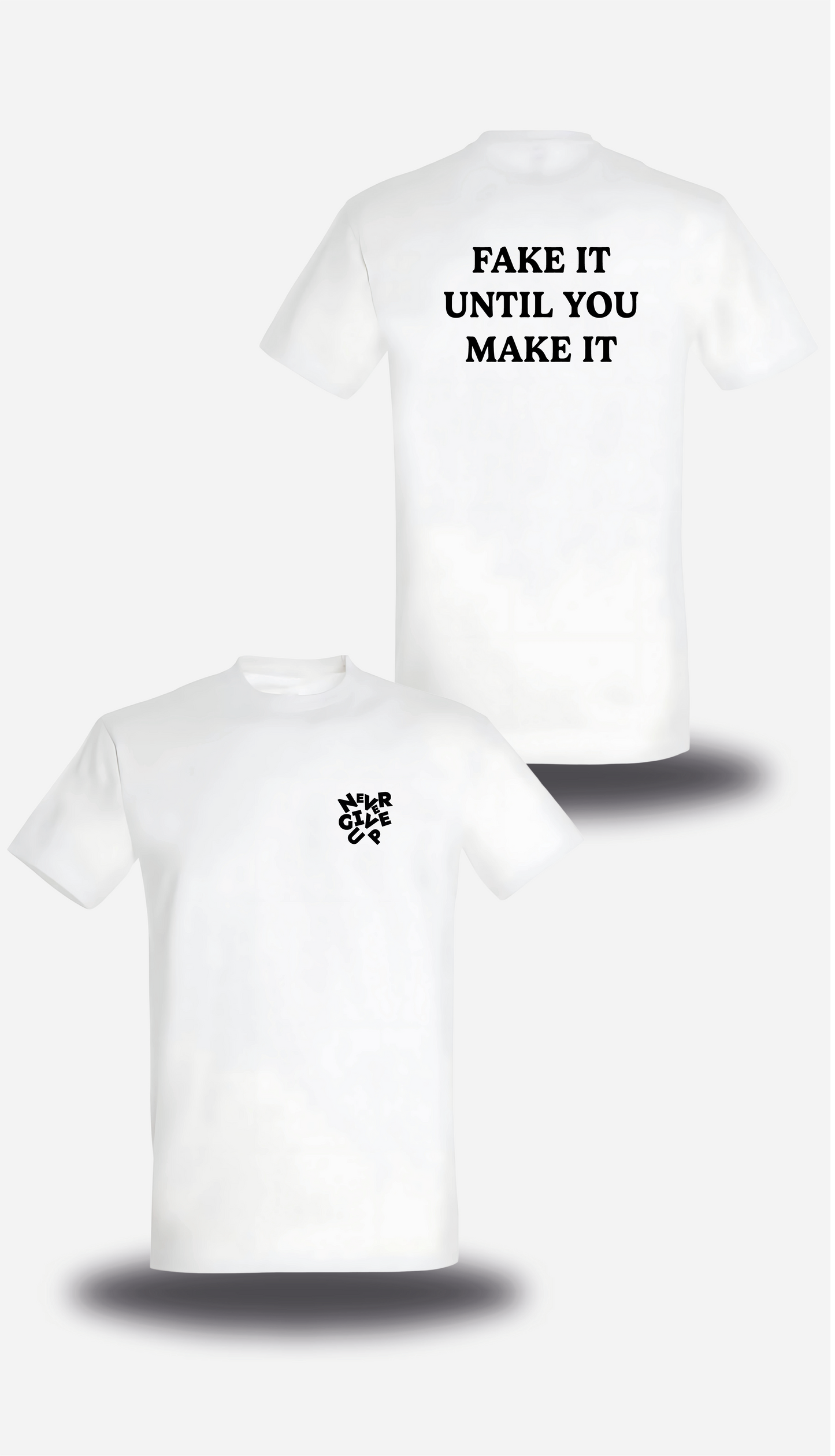 T-SHIRT or SWEATSHIRT FAKE IT UNTIL YOU MAKE IT
