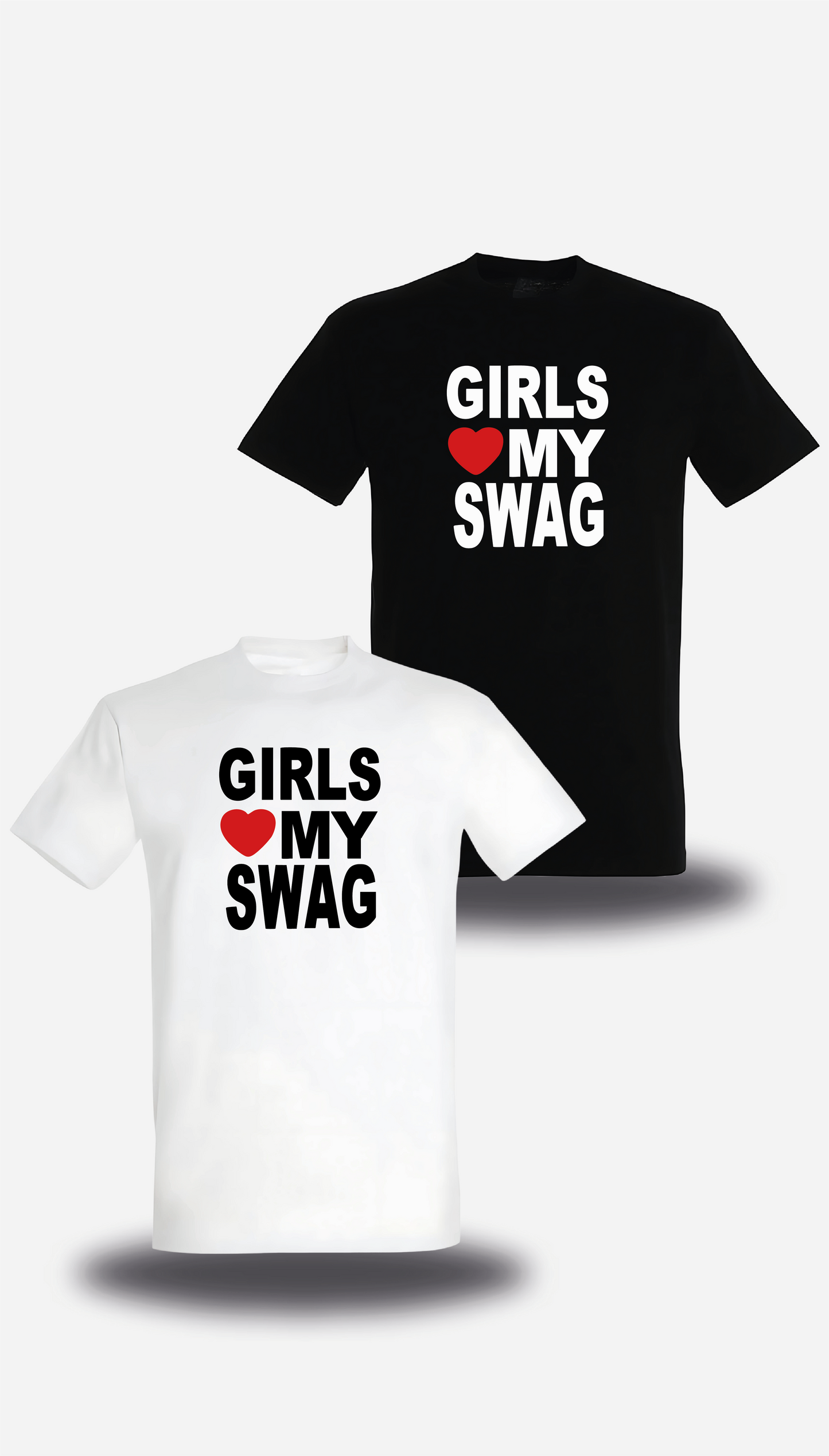 T-Shirt Girls Love My Swag