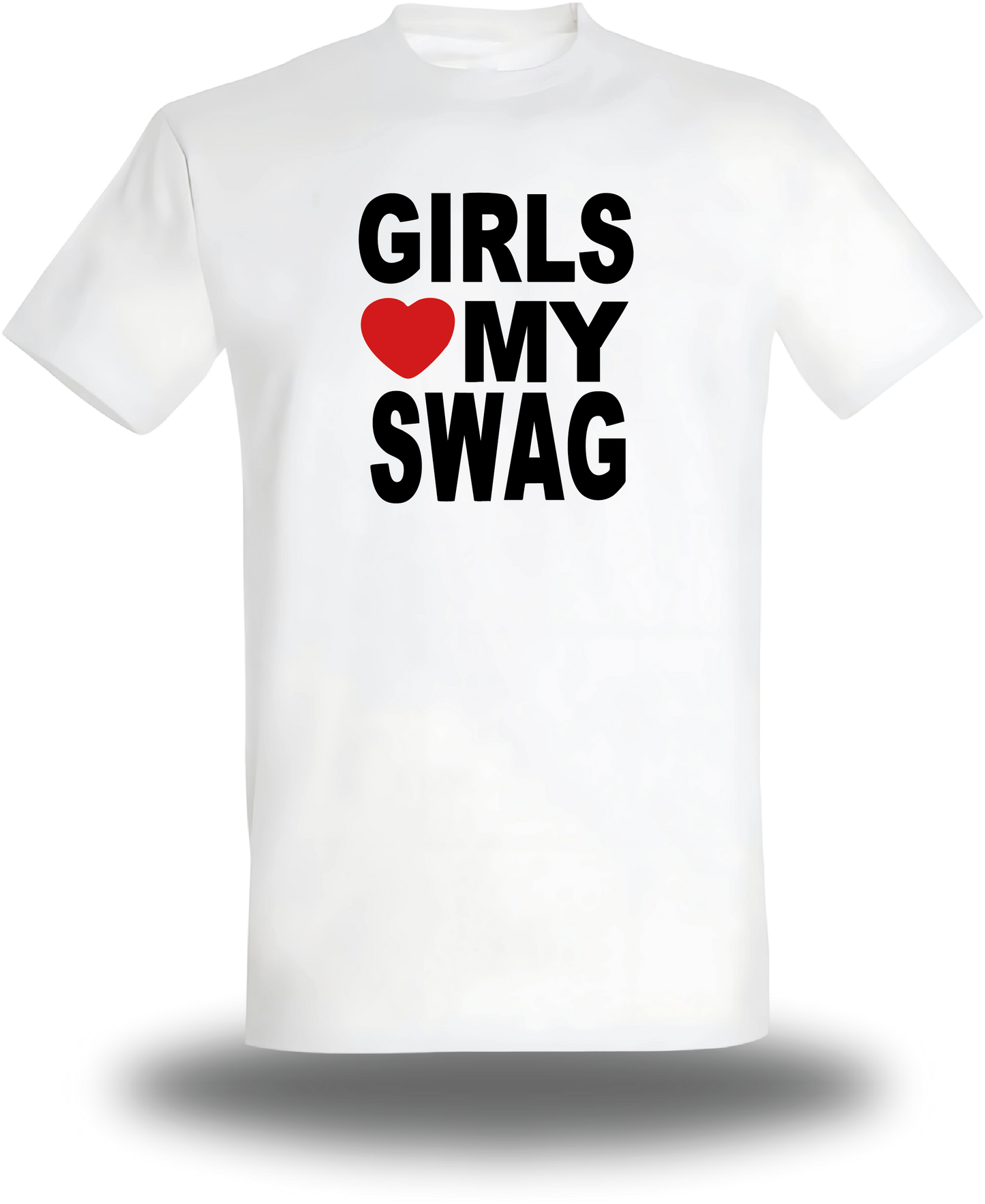 T-Shirt Girls Love My Swag