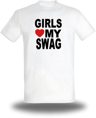 T-Shirt Girls Love My Swag