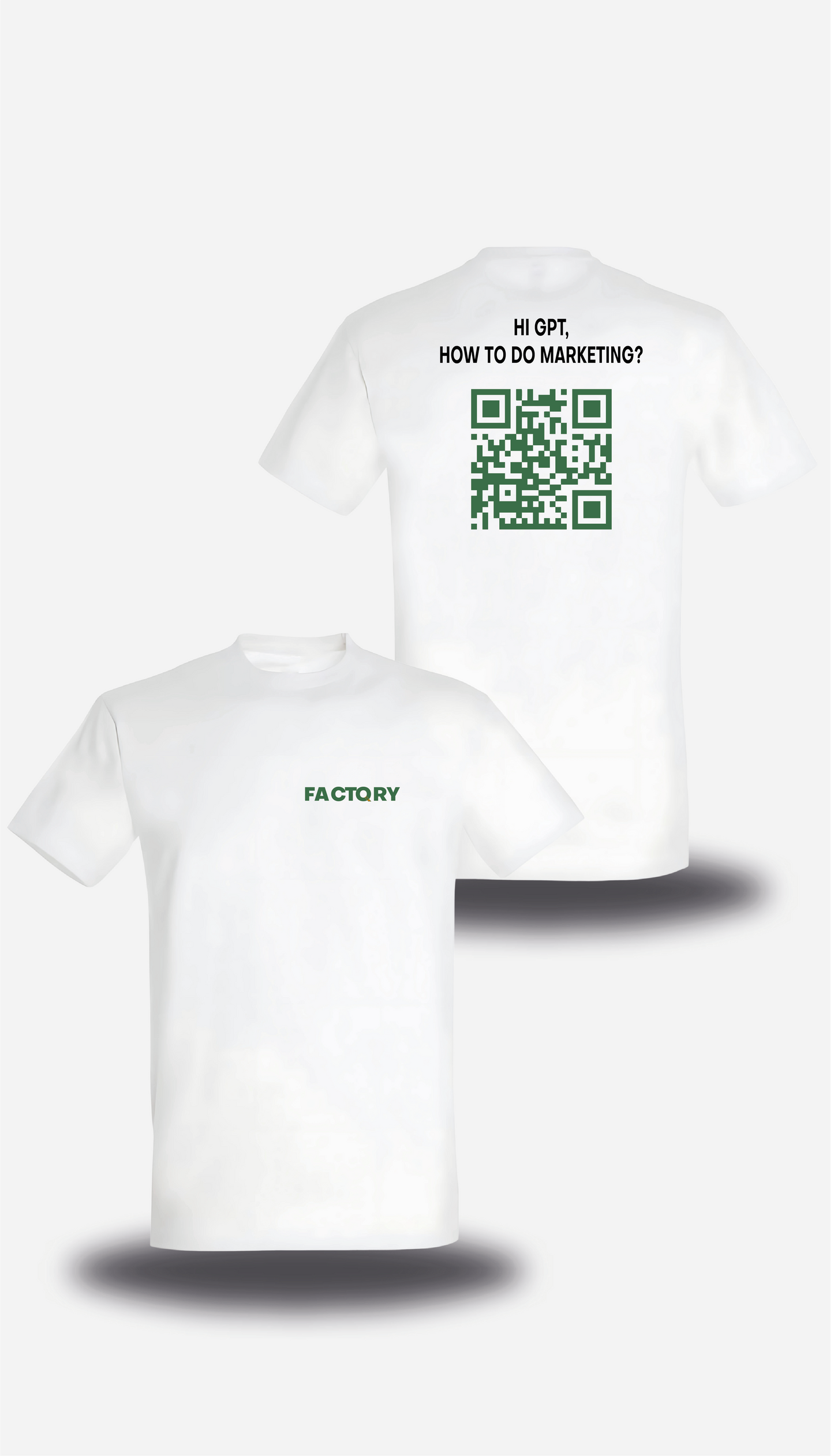 T-shirt Hi GPT, how to do marketing? FACTQRY