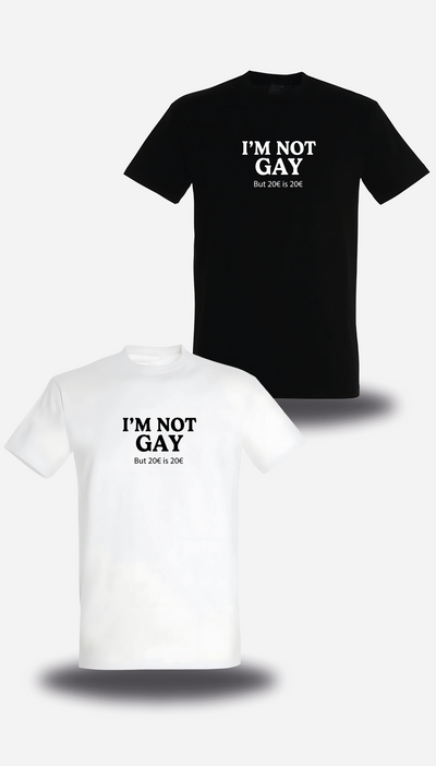 CAMISETA o SUDADERA LGBT - I'm not Gay but 20 € is 20 €