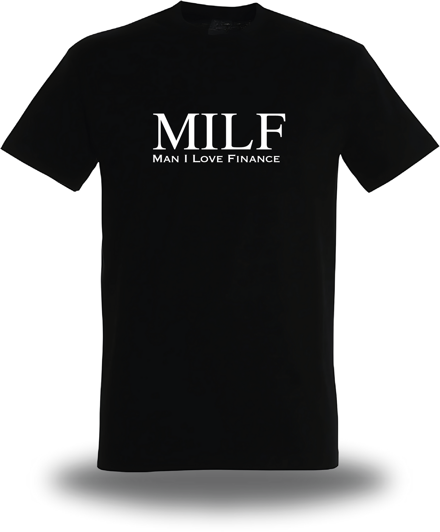 T-shirt MILF Man I Love Finance