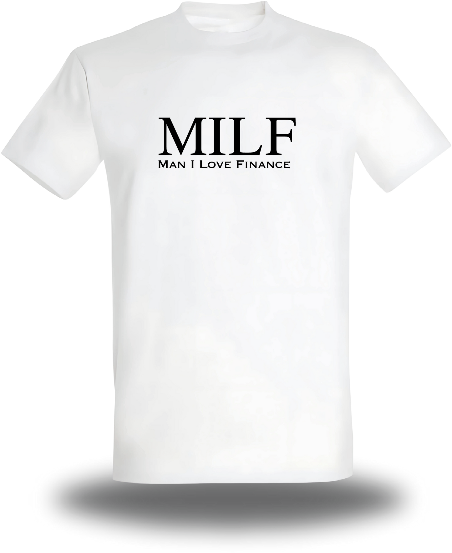 T-shirt MILF Man I Love Finance