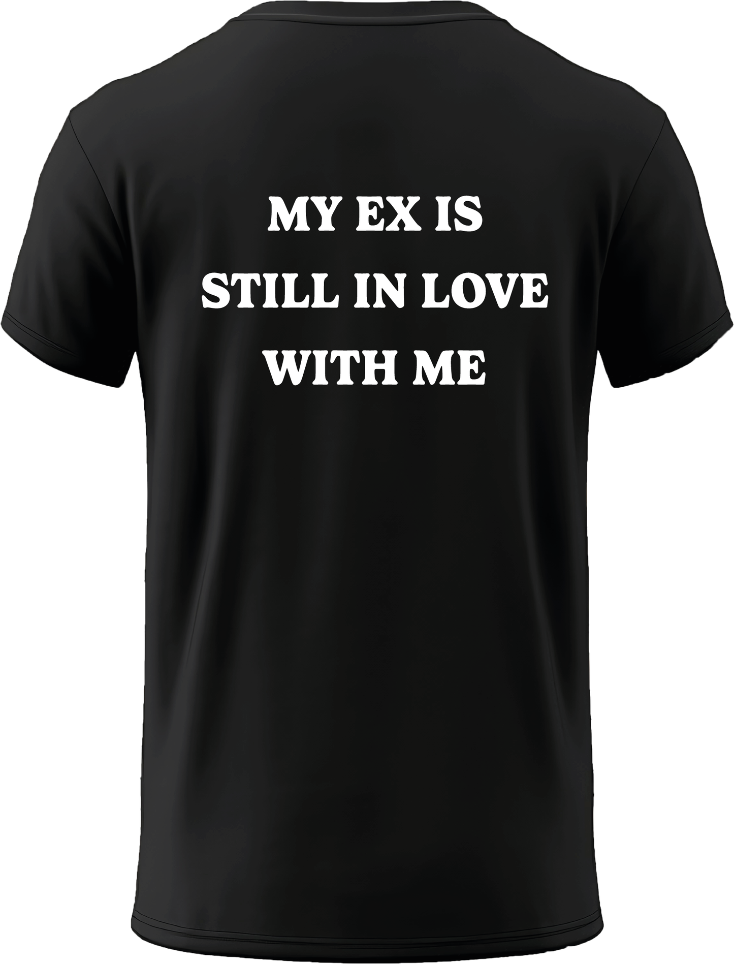 CAMISETA o SUDADERA My Ex is Still in Love With Me