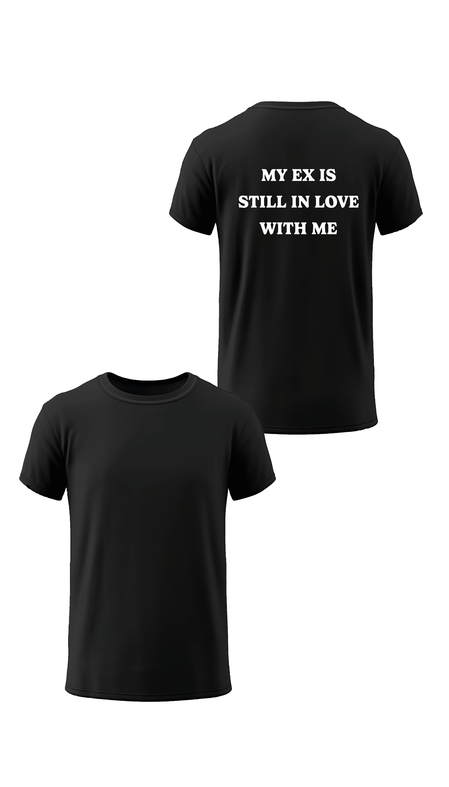 CAMISETA o SUDADERA My Ex is Still in Love With Me