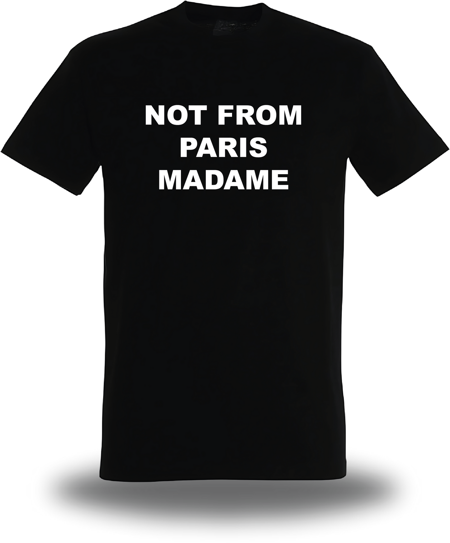 T-Shirt Not From Paris Madame