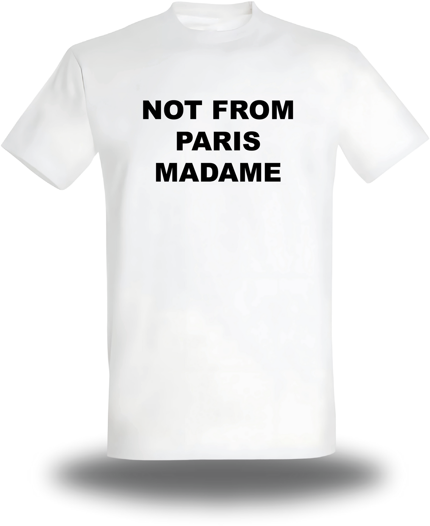 T-Shirt Not From Paris Madame