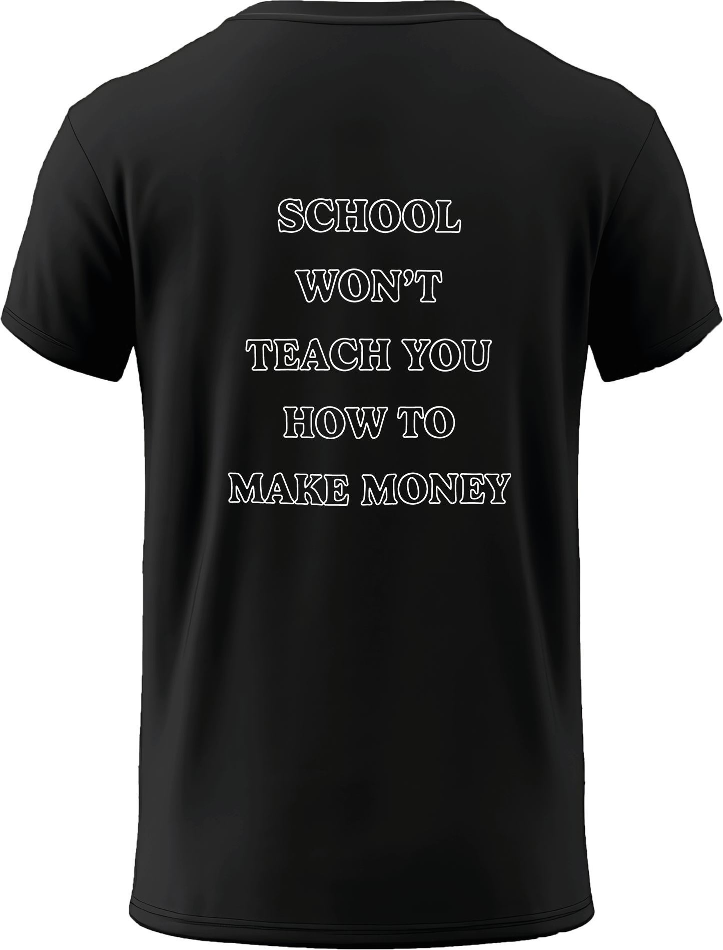 CAMISETA o SUDADERA School won't teach you how to make money