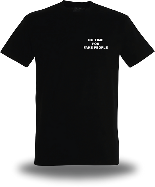 No Time for Fake People T-Shirt