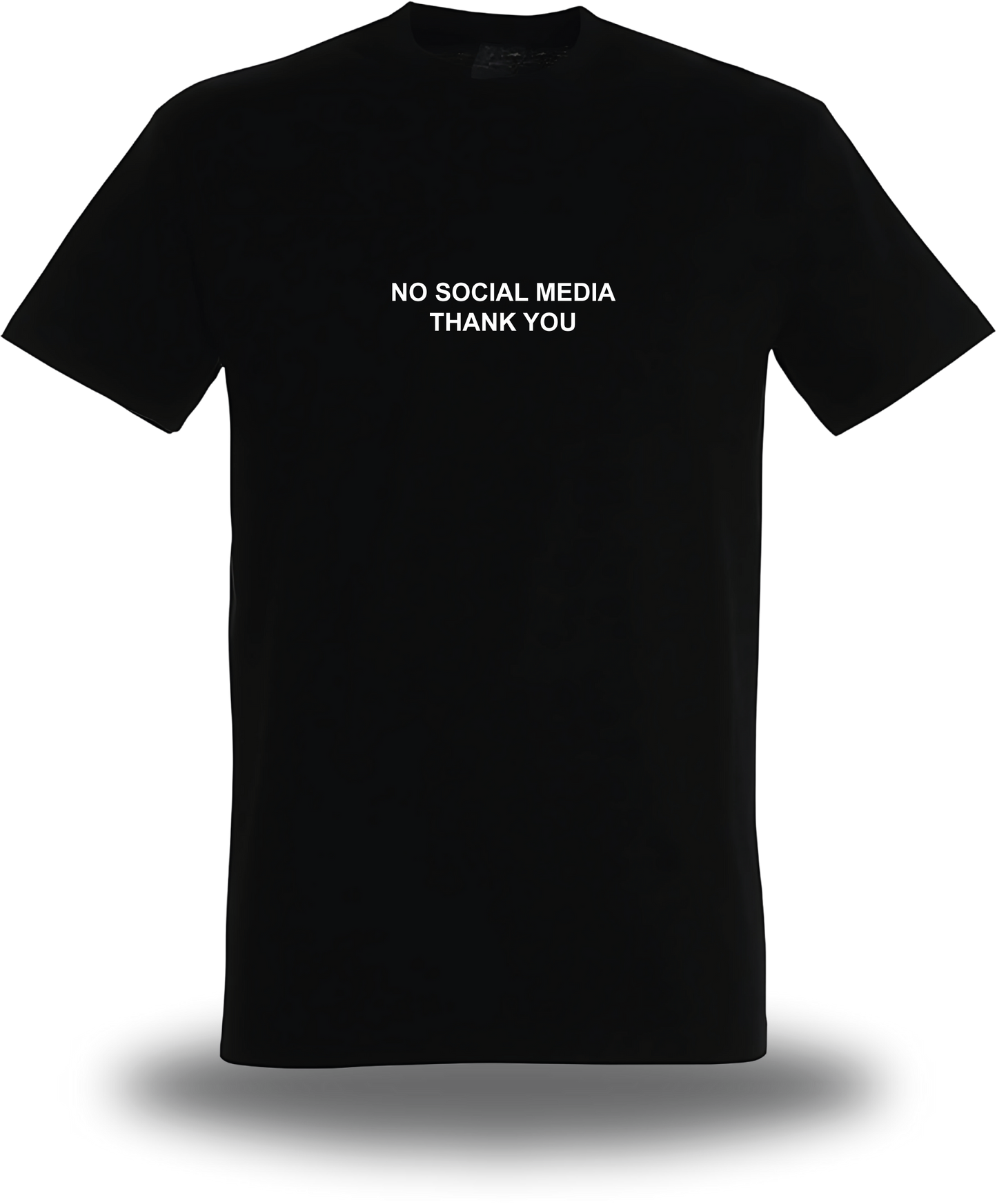 No Social Media Thank You T-SHIRT or SWEATSHIRT