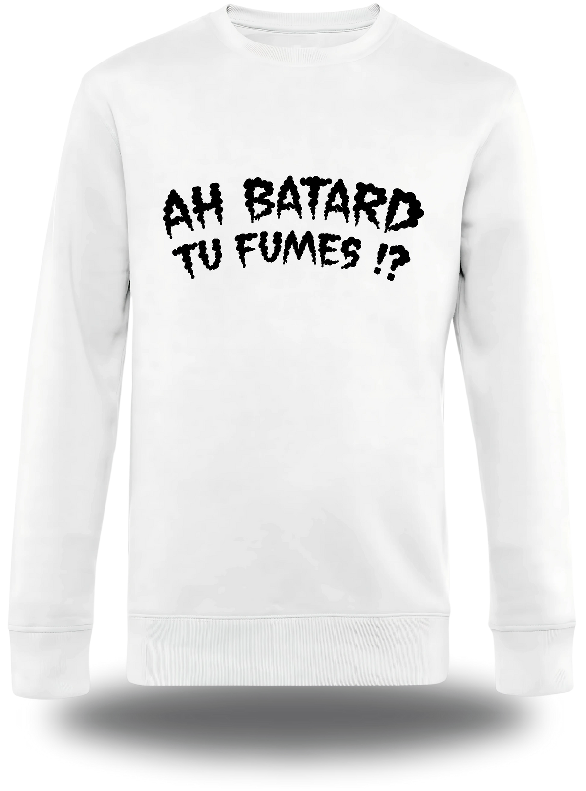 Pull col rond blanc Ah Batard Tu Fumes vu de face, design humour, humour beauf, punch, rap fr