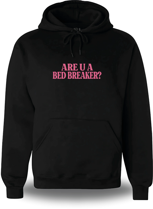 Sweatshirt Break Her Bed Not Her Heart