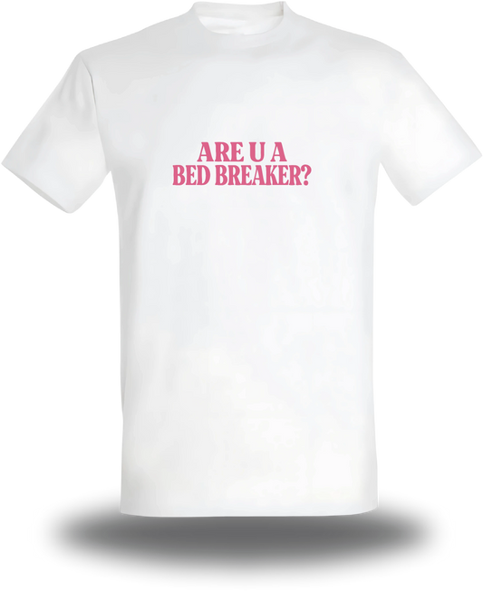 T-shirt Break Her Bed Not Her Heart