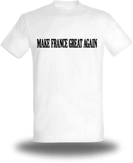 T-shirt blanc Make France Great Again vu de face, design politique, punch, election, great again