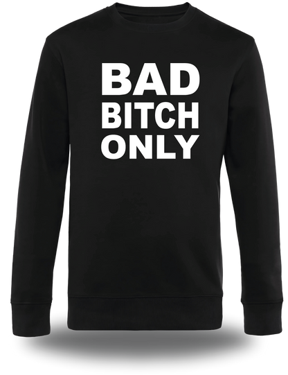 Sweatshirt Bad Bitch Only