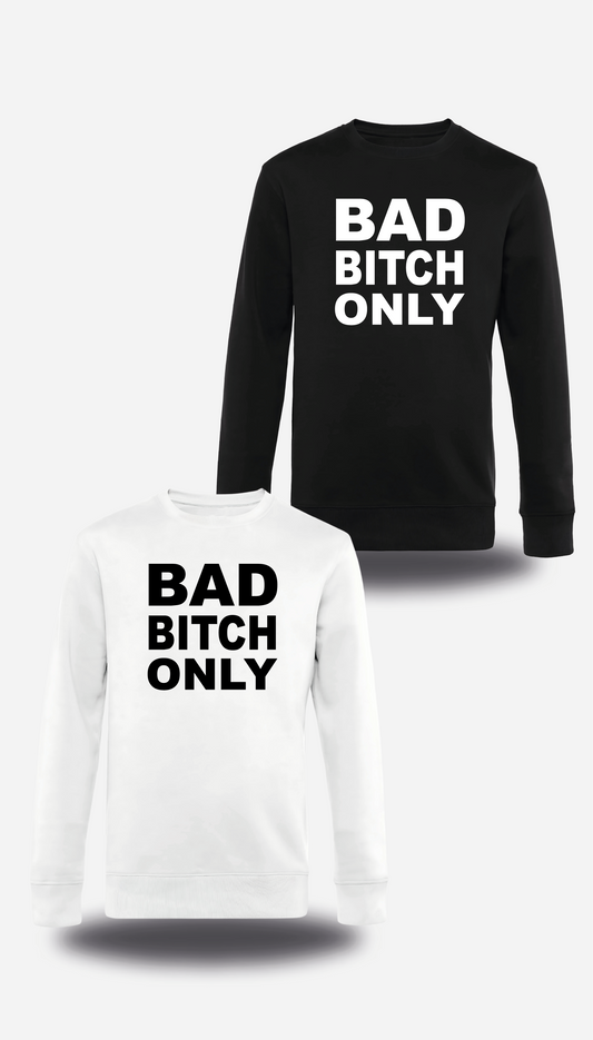 Sweatshirt Bad Bitch Only