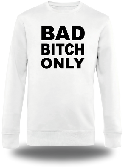 Sweatshirt Bad Bitch Only