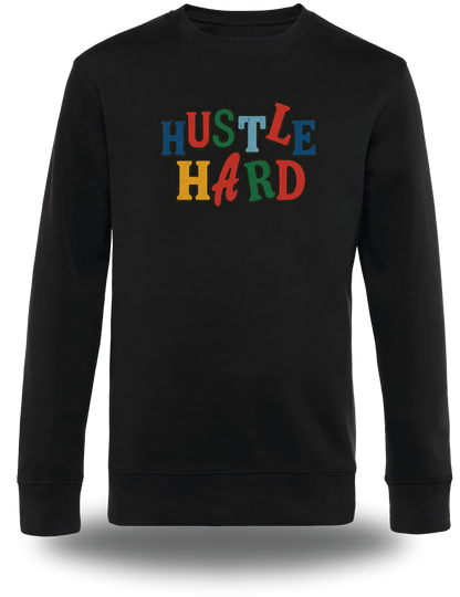 Sweatshirt Hustle Hard
