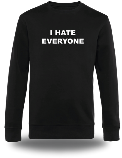 Sweatshirt I Hate Everyone