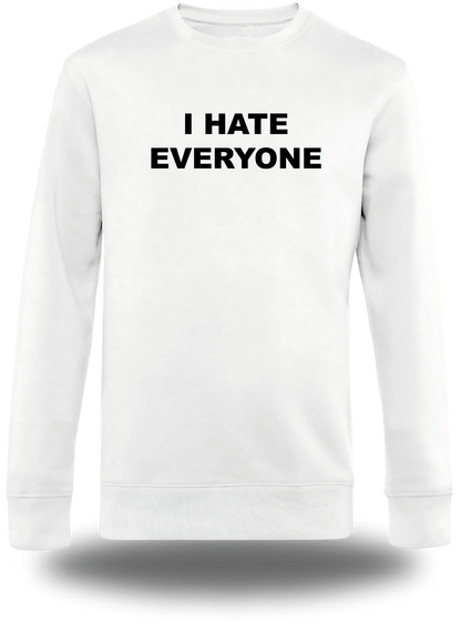 Sweatshirt I Hate Everyone