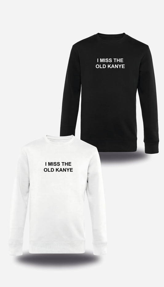 Sweatshirt I Miss the Old Kanye