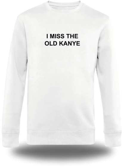 Sweatshirt I Miss the Old Kanye