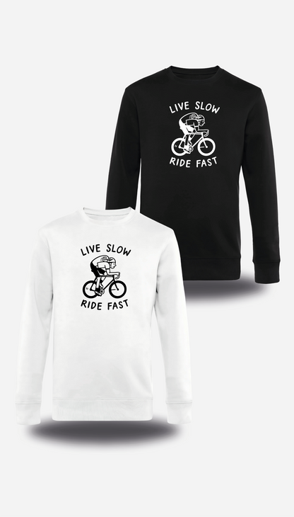 Sweatshirt Live Slow Ride Fast