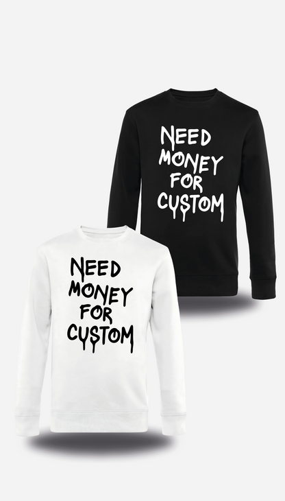Sweatshirt "Need Money For" personnalisé