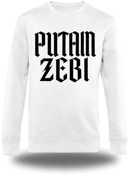 Sweatshirt Putain Zebi