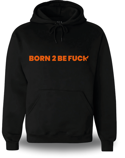 Sweatshirt Born to Be Fuck - BTBF