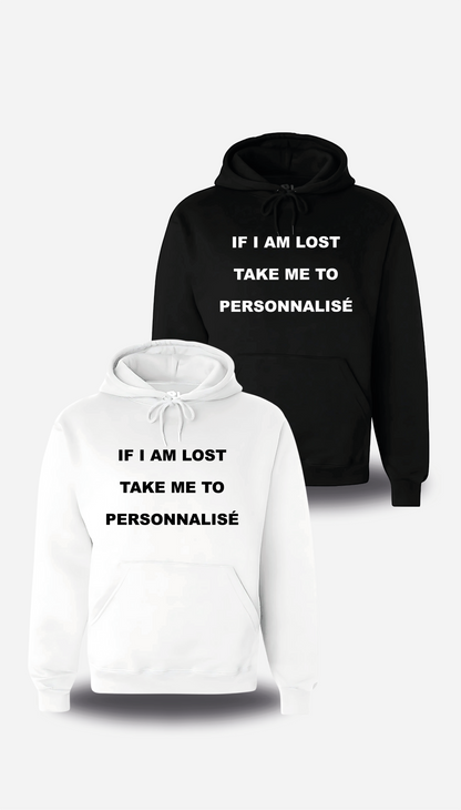 Sweatshirt If I Am Lost Take Me to personnalisable