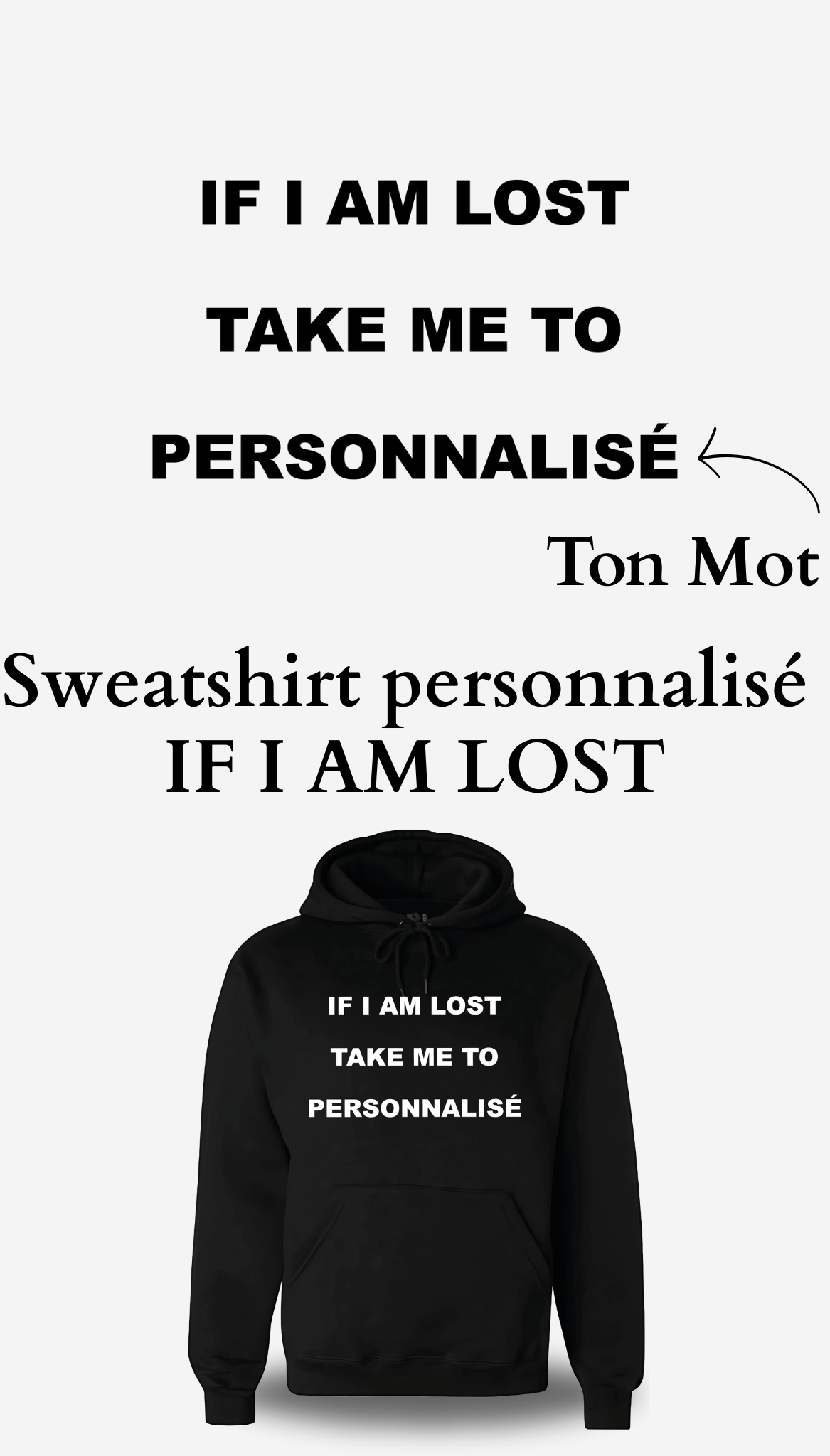 Sweatshirt If I Am Lost Take Me to personnalisable