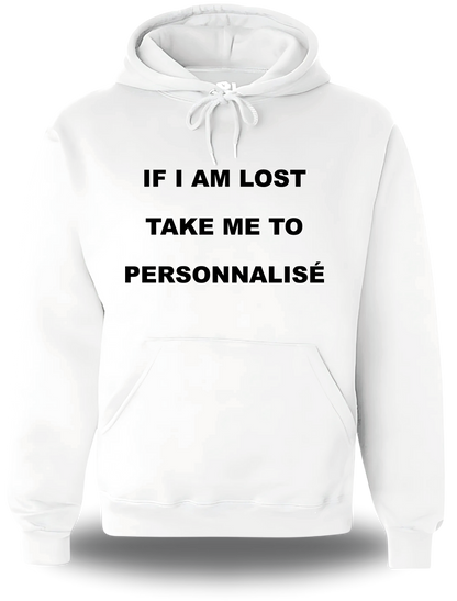Sweatshirt If I Am Lost Take Me to personnalisable