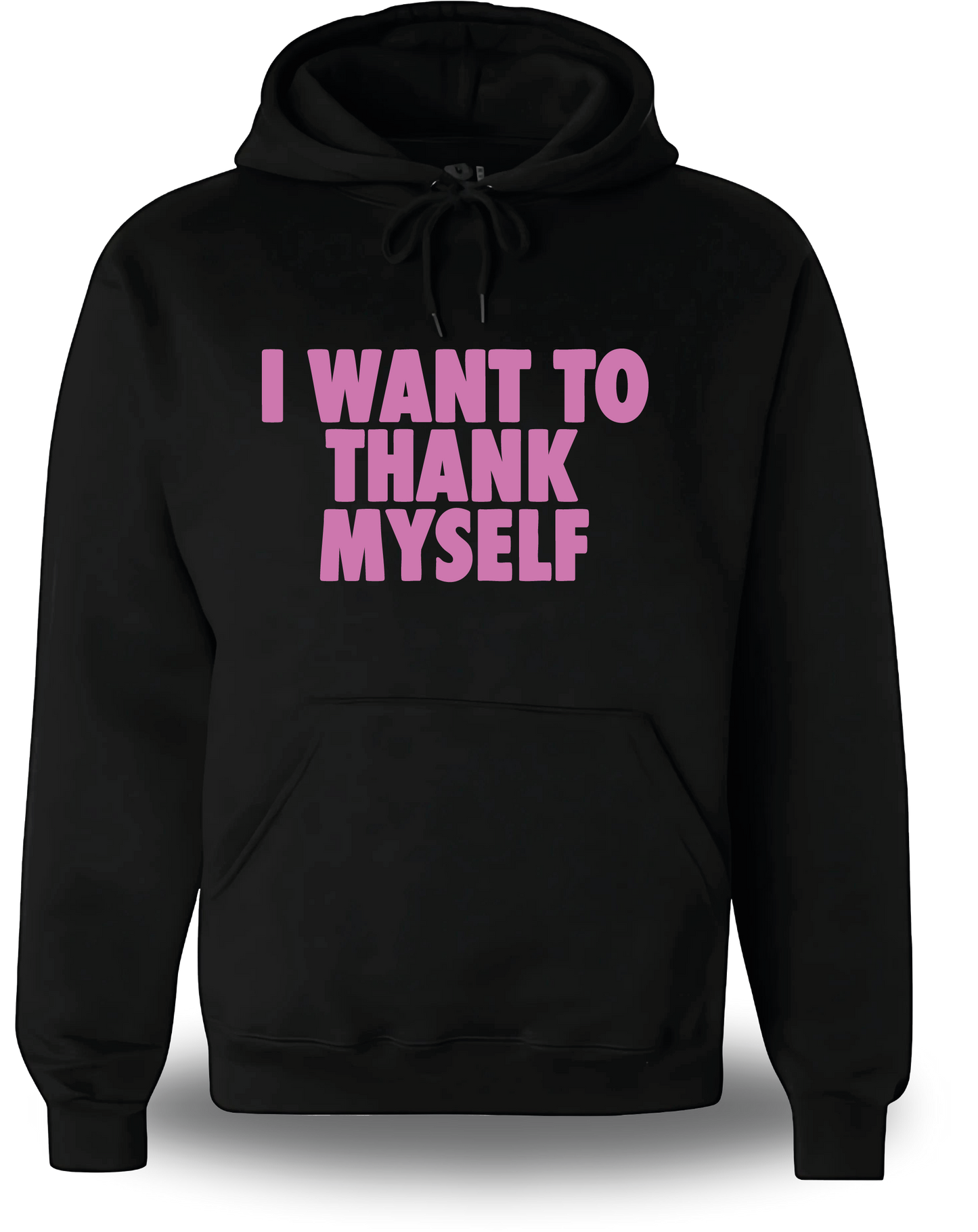 Sweatshirt I Want to Thank Myself
