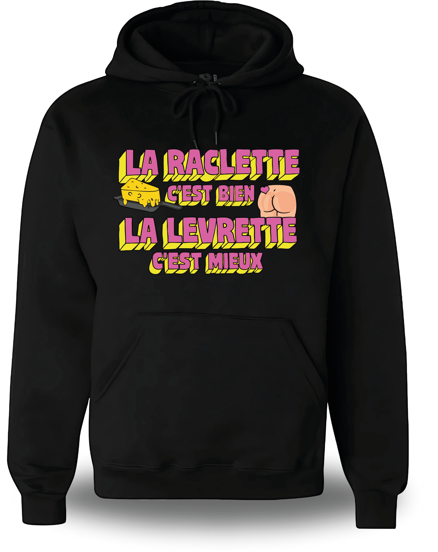 Sweatshirt la Raclette c'est bien, la Levrette c'est mieux